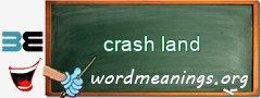 WordMeaning blackboard for crash land